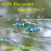 GON 2022-Morning Water- Pre order