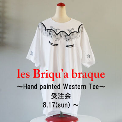 les Briqu'a braque　Hand painted Western Tee受注会